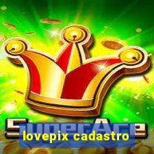 lovepix cadastro